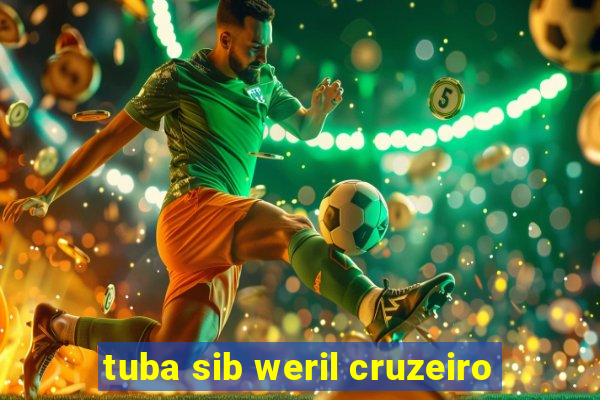 tuba sib weril cruzeiro